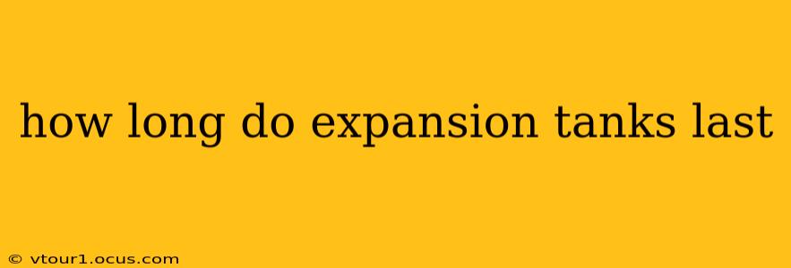 how long do expansion tanks last
