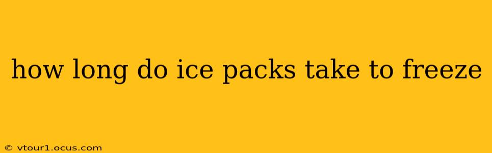 how long do ice packs take to freeze