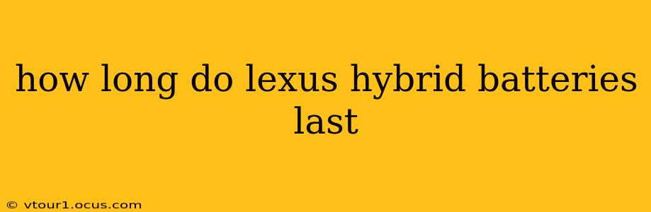 how long do lexus hybrid batteries last