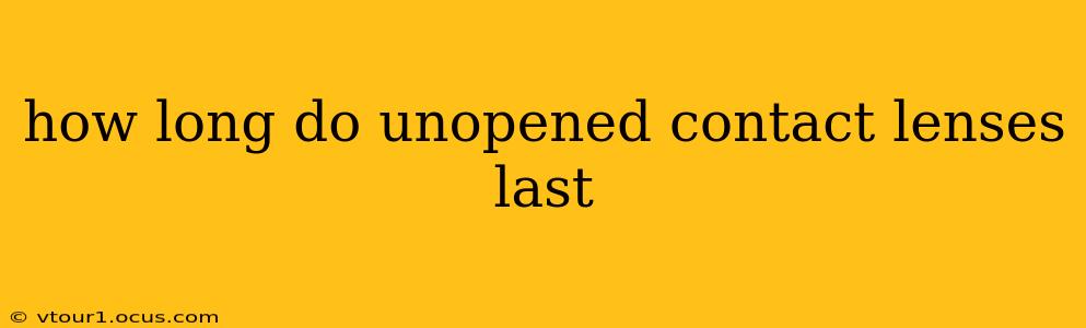 how long do unopened contact lenses last