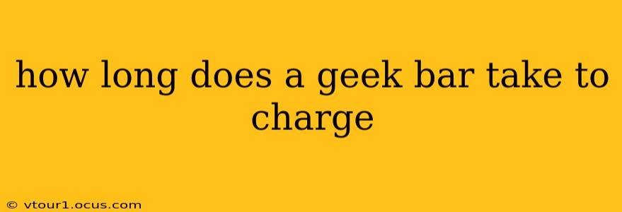 how long does a geek bar take to charge