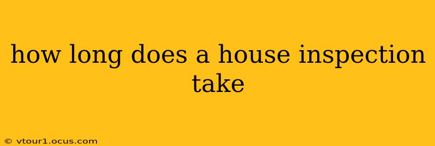 how long does a house inspection take