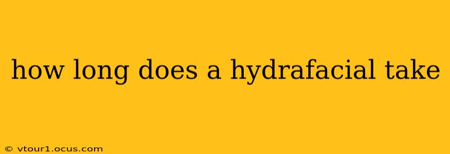 how long does a hydrafacial take