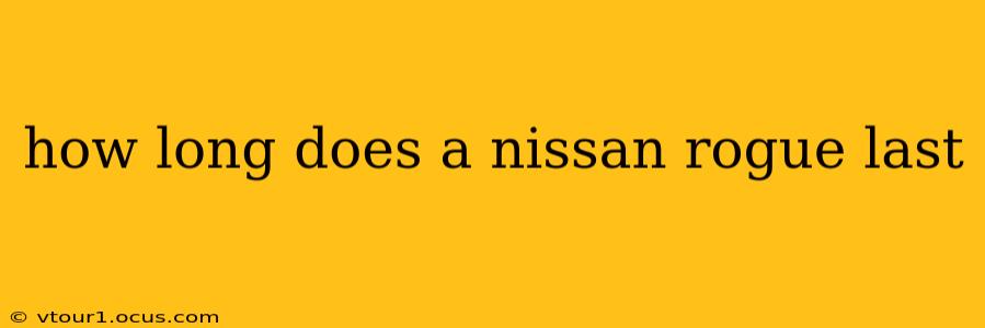 how long does a nissan rogue last