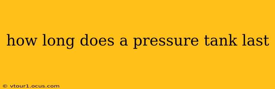 how long does a pressure tank last