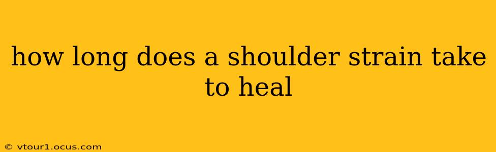 how long does a shoulder strain take to heal
