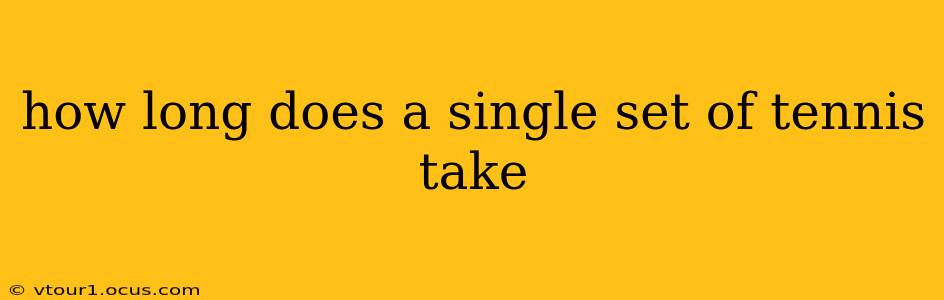 how long does a single set of tennis take