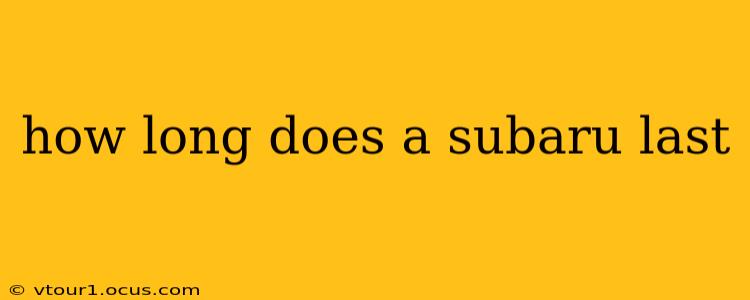 how long does a subaru last