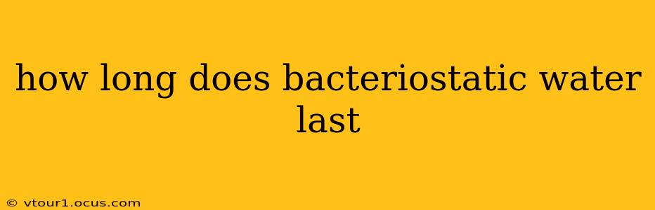 how long does bacteriostatic water last