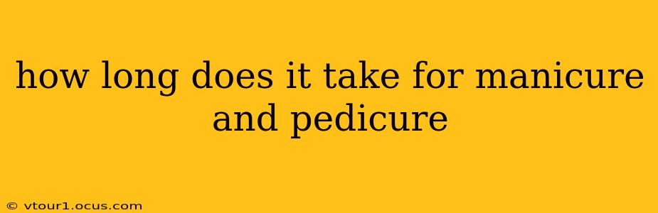 how long does it take for manicure and pedicure