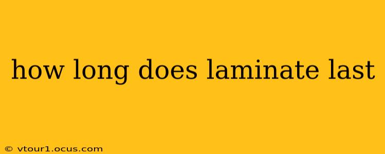how long does laminate last