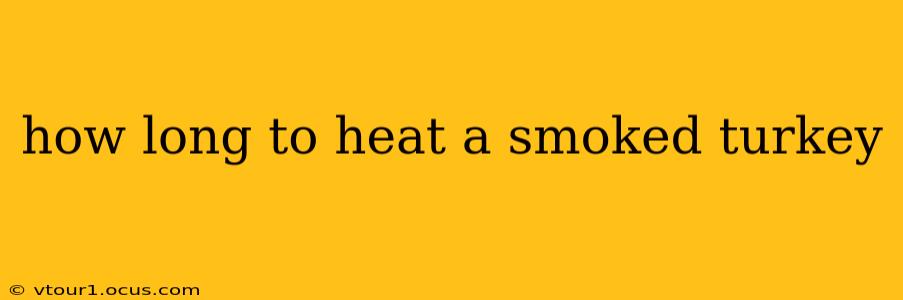 how long to heat a smoked turkey