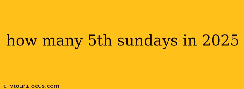 how many 5th sundays in 2025
