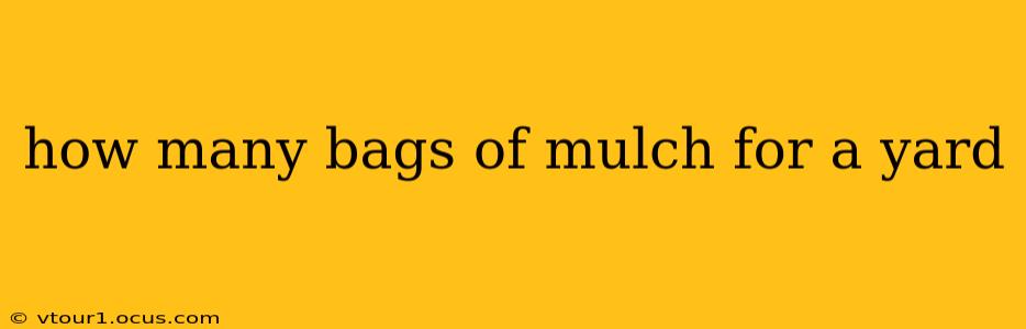 how many bags of mulch for a yard