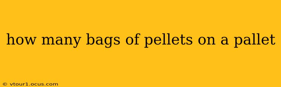 how many bags of pellets on a pallet