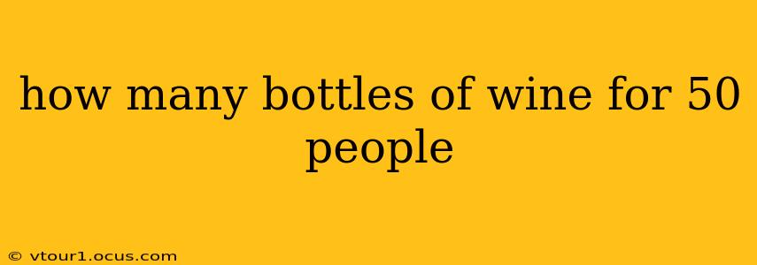 how many bottles of wine for 50 people