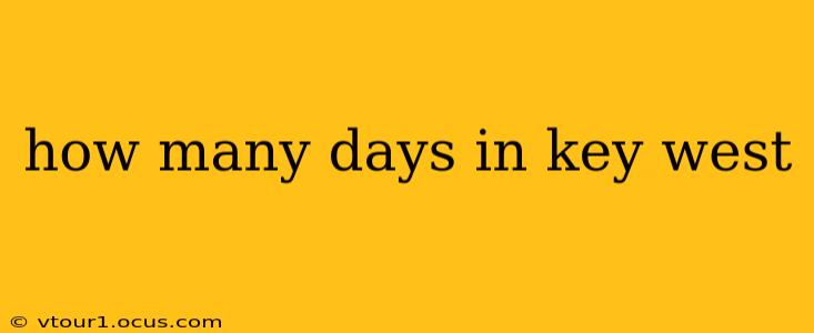 how many days in key west