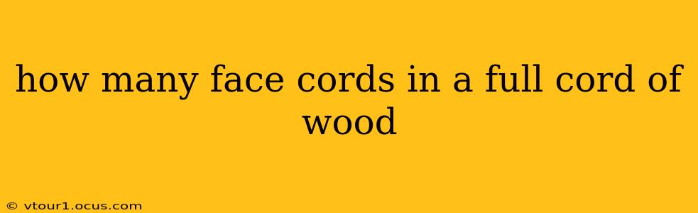 how many face cords in a full cord of wood