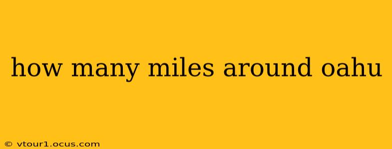how many miles around oahu