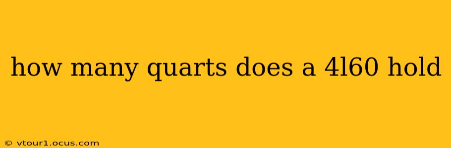 how many quarts does a 4l60 hold