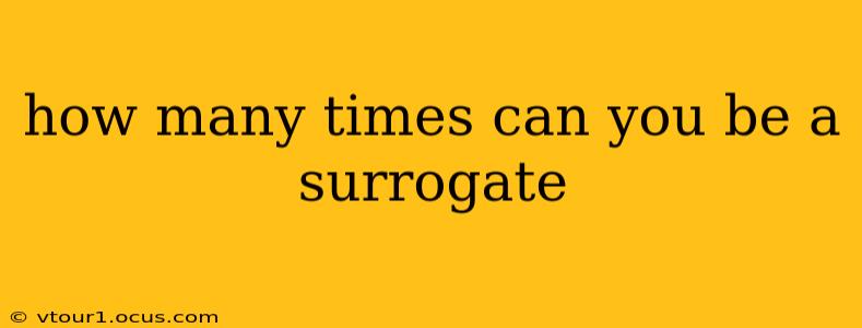 how many times can you be a surrogate