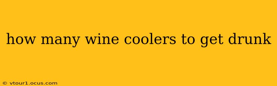 how many wine coolers to get drunk