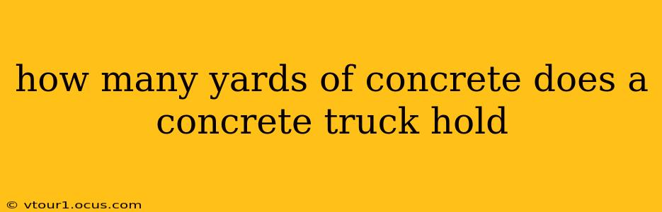 how many yards of concrete does a concrete truck hold