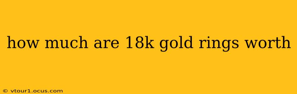 how much are 18k gold rings worth