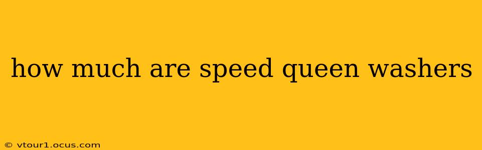 how much are speed queen washers