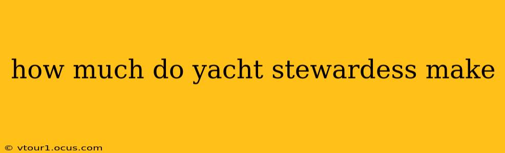 how much do yacht stewardess make