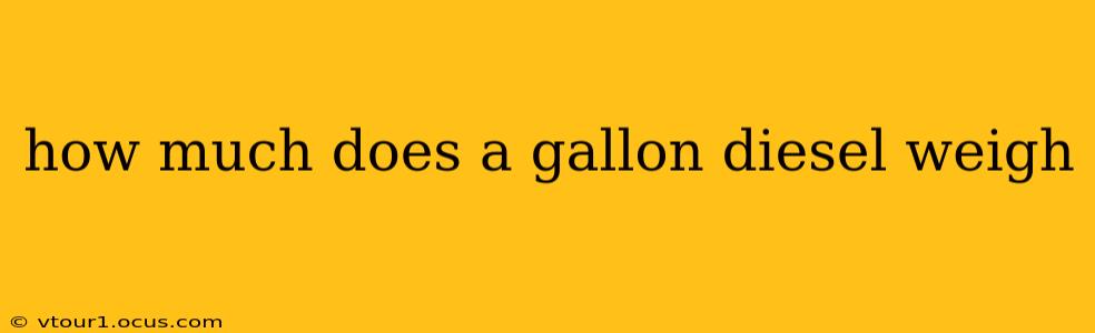 how much does a gallon diesel weigh