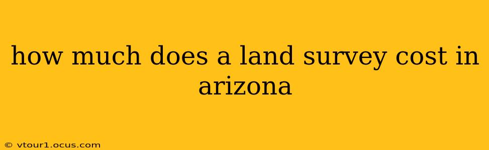 how much does a land survey cost in arizona