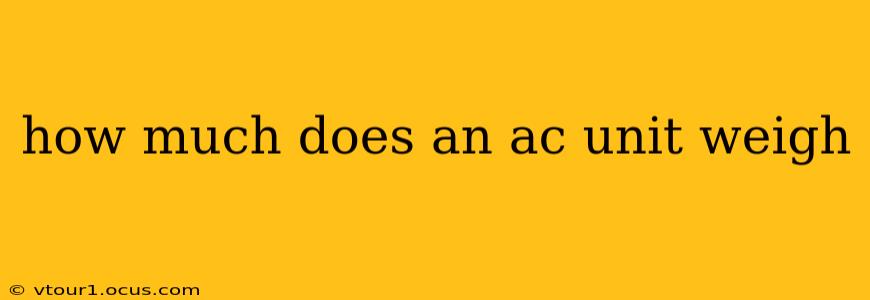how much does an ac unit weigh