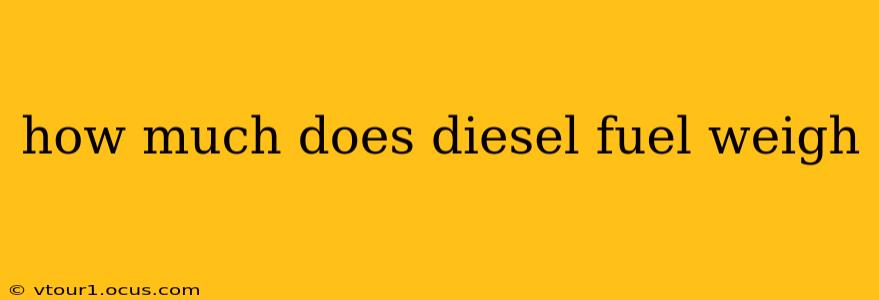 how much does diesel fuel weigh