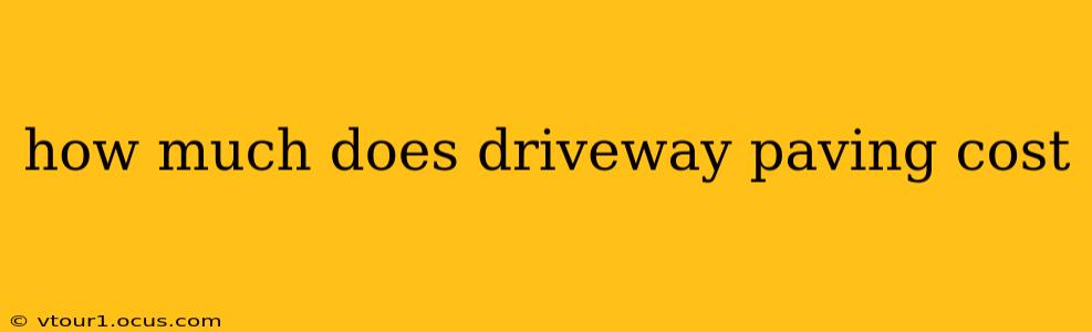 how much does driveway paving cost
