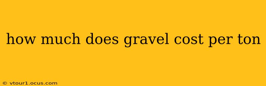 how much does gravel cost per ton