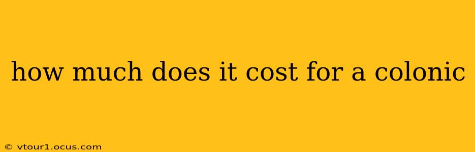 how much does it cost for a colonic