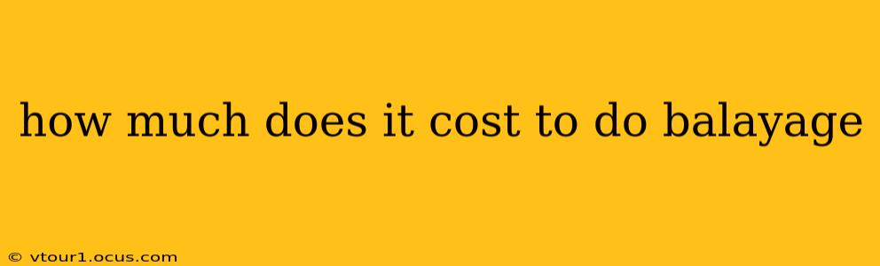 how much does it cost to do balayage