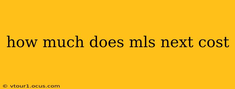 how much does mls next cost