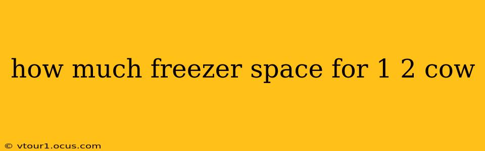 how much freezer space for 1 2 cow