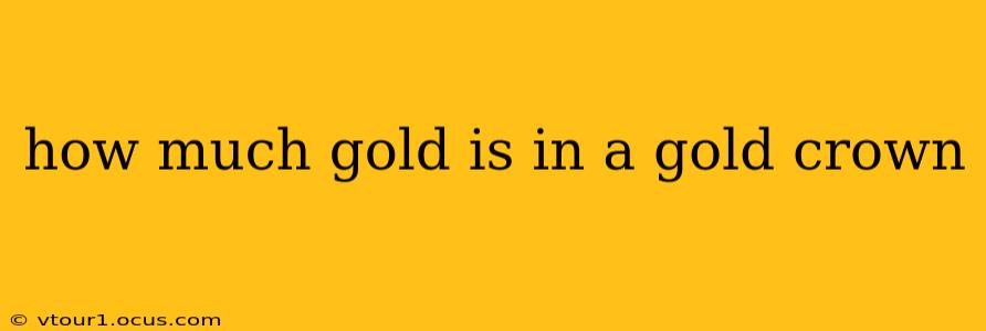 how much gold is in a gold crown