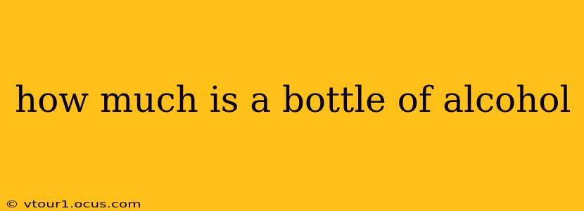 how much is a bottle of alcohol