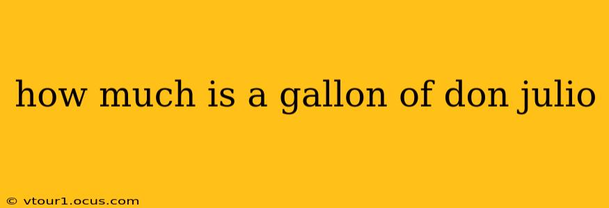 how much is a gallon of don julio