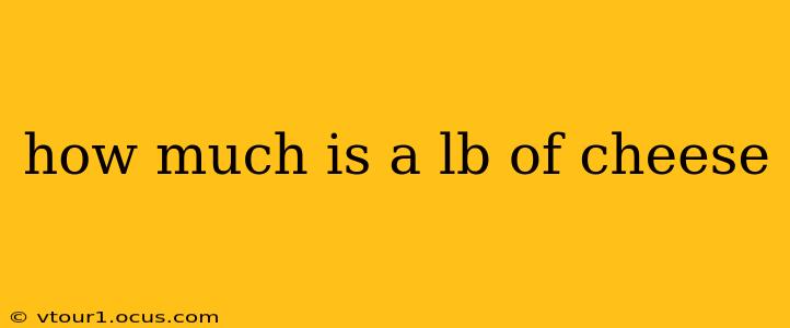 how much is a lb of cheese