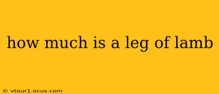 how much is a leg of lamb