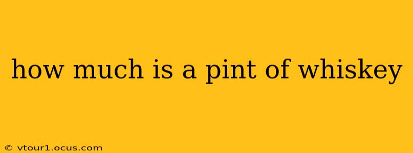 how much is a pint of whiskey