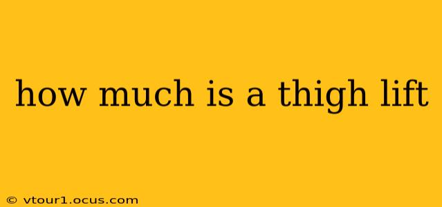 how much is a thigh lift