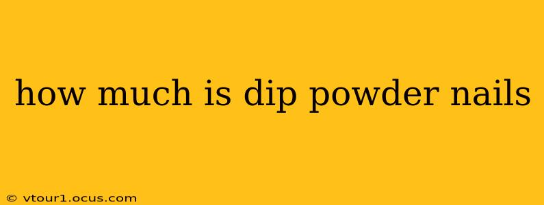 how much is dip powder nails