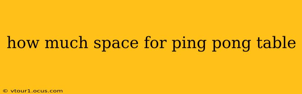 how much space for ping pong table