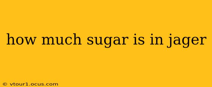 how much sugar is in jager